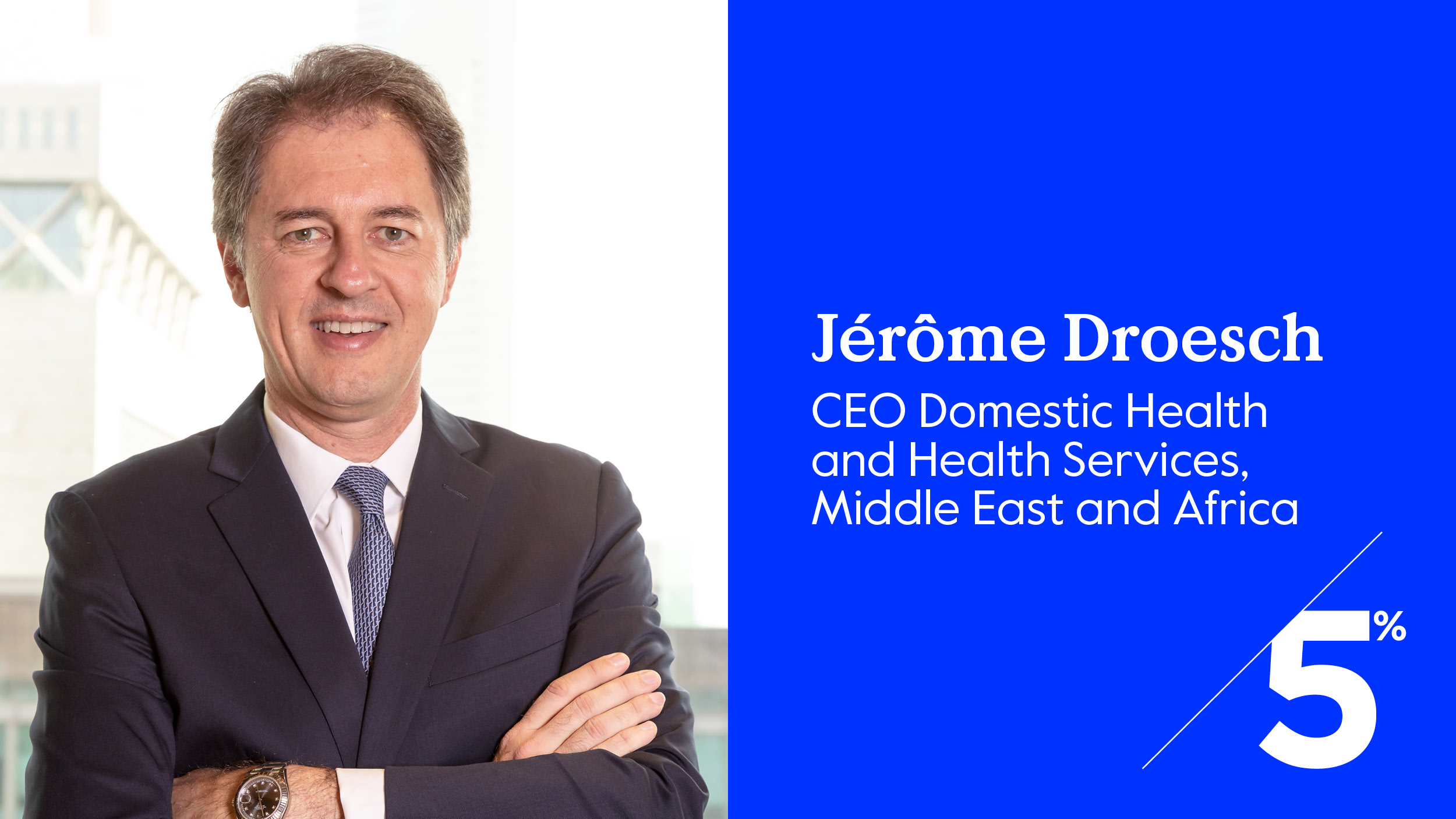 Jerome Droesch, CEO Domestic Health and Health Services